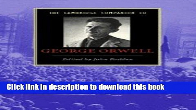 Download The Cambridge Companion to George Orwell (Cambridge Companions to Literature) [Download]