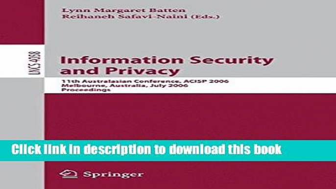 Read Information Security and Privacy: 11th Australasian Conference, ACISP 2006, Melbourne,