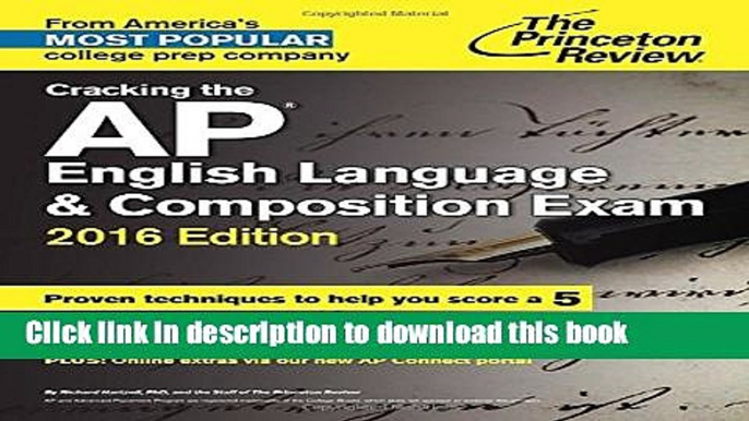 Read Cracking the AP English Language   Composition Exam, 2016 Edition (College Test Preparation)