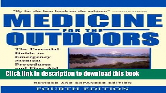 Read Medicine for the Outdoors: The Essential Guide to Emergency Medical Procedures and First Aid;