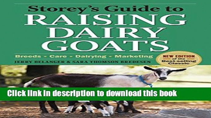 Read Books Storey s Guide to Raising Dairy Goats, 4th Edition: Breeds, Care, Dairying, Marketing