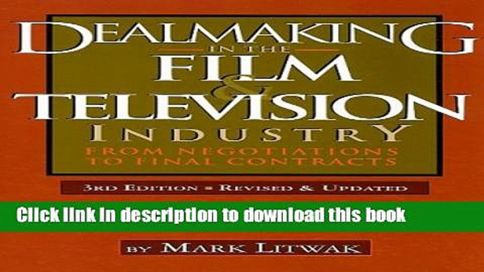 Read Books Dealmaking in the Film   Television Industry: From Negotiations to Final Contracts, 3rd