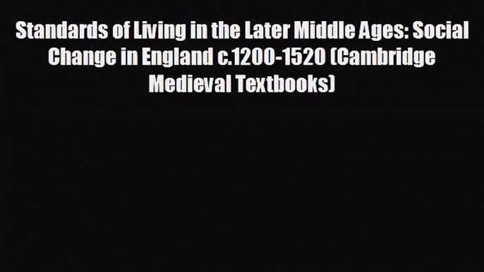 Enjoyed read Standards of Living in the Later Middle Ages: Social Change in England c.1200-1520