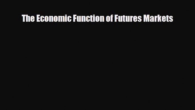 Popular book The Economic Function of Futures Markets