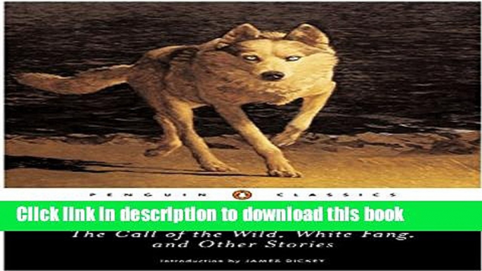 Download The Call of the Wild, White Fang, and Other Stories  Read Online