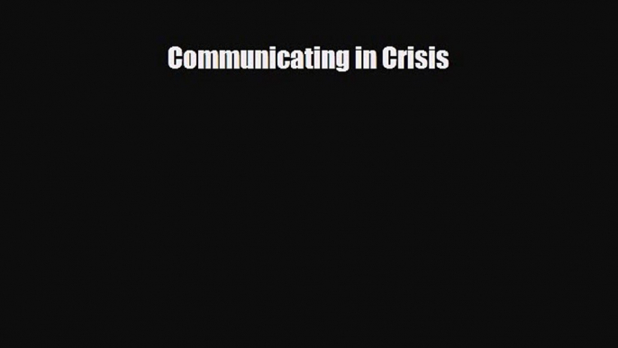 Popular book Communicating in Crisis