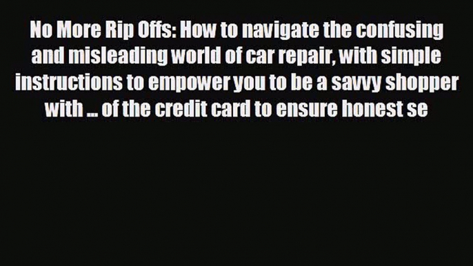 Read hereNo More Rip Offs: How to navigate the confusing and misleading world of car repair