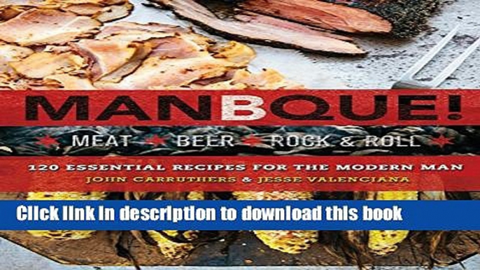 Download ManBQue: Meat. Beer. Rock and Roll. PDF Online