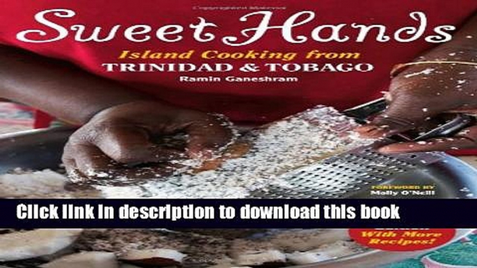 Download Sweet Hands: Island Cooking from Trinidad and Tobago Ebook Online