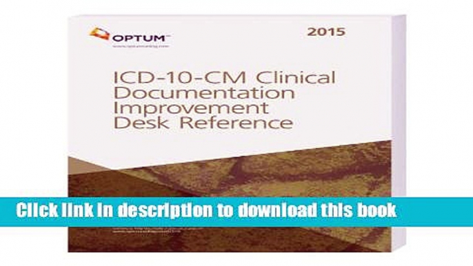 Download ICD-10-CM Clinical Documentation Improvement Desk Reference - 2015 Read Online