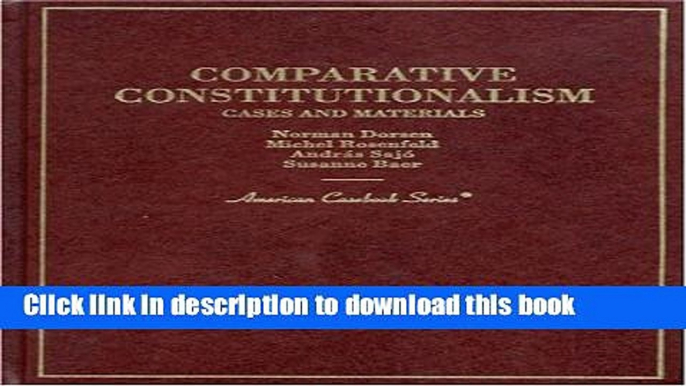 Read Dorsen, Rosenfeld, Sajo and Baer s Comparative Constitutionalism: Cases and Materials PDF