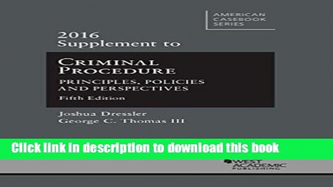 Read Criminal Procedure: Principles, Policies and Perspectives, 2016 Supplement PDF Online