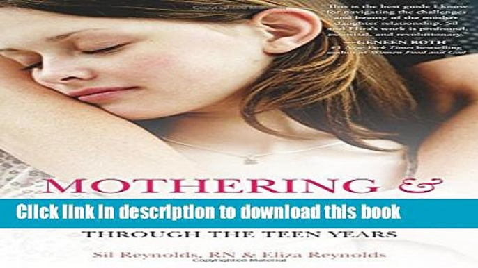 Download Book Mothering and Daughtering: Keeping Your Bond Strong Through the Teen Years ebook