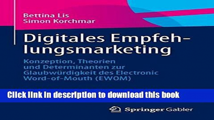 Read Digitales Empfehlungsmarketing: Konzeption, Theorien und Determinanten zur GlaubwÃ¼rdigkeit