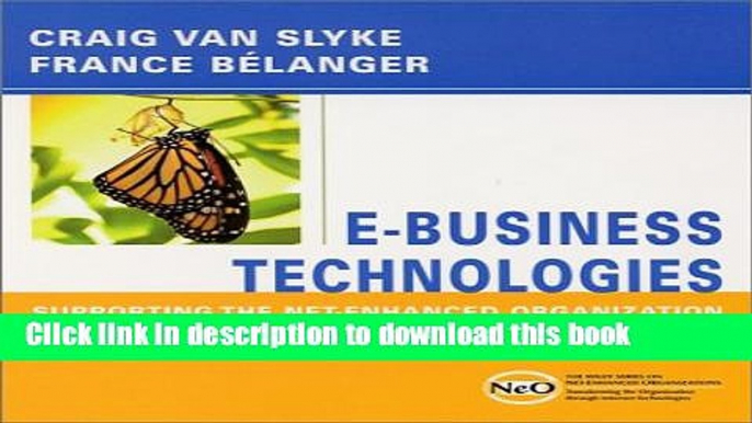 Read E-Business Technologies: Supporting the Net-Enhanced Organization Ebook Free