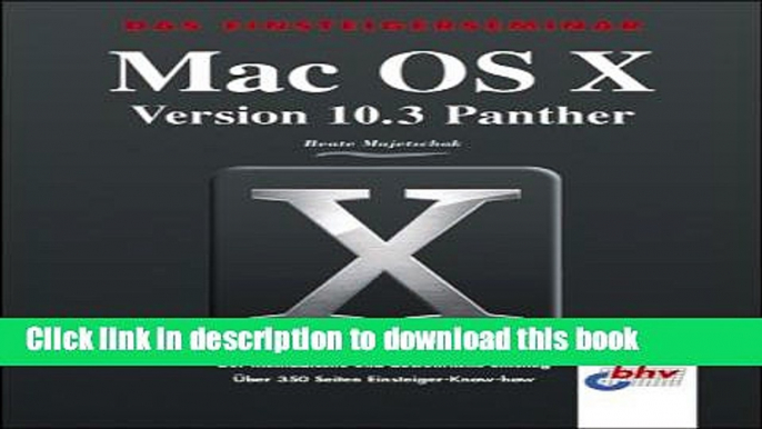 Read Das Einsteigerseminar Mac OS X. Version 10.3 Panther.  PDF Free