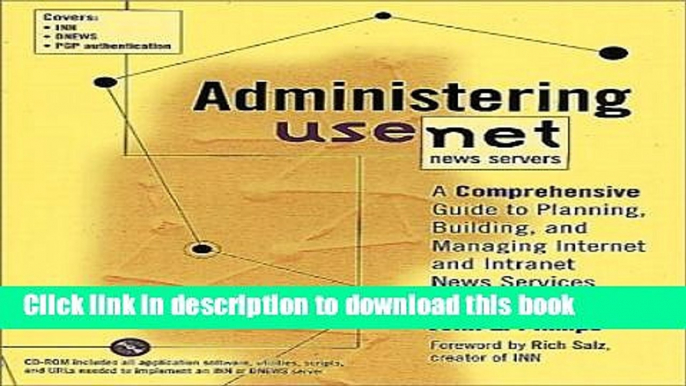 Read Administering Usenet News Servers: A Comprehensive Guide to Planning, Building, and Managing