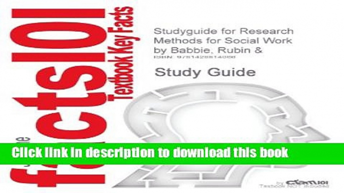 Read Studyguide for Research Methods for Social Work by Babbie, Rubin  , ISBN 9780534362171 Ebook