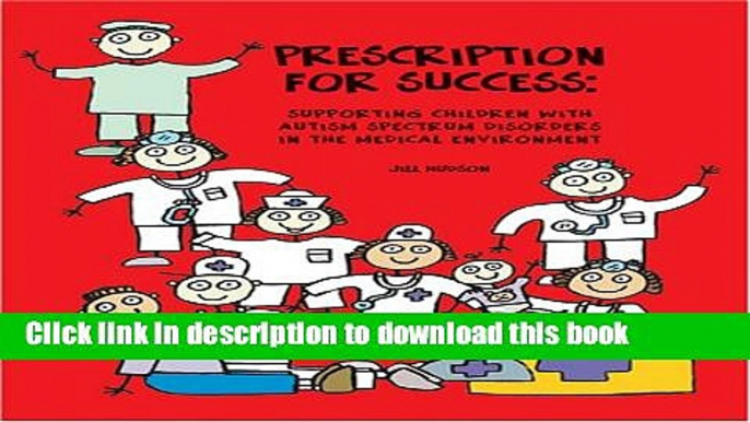 Read Books Prescription for Success: Supporting Children with Autism Spectrum Disorders in the