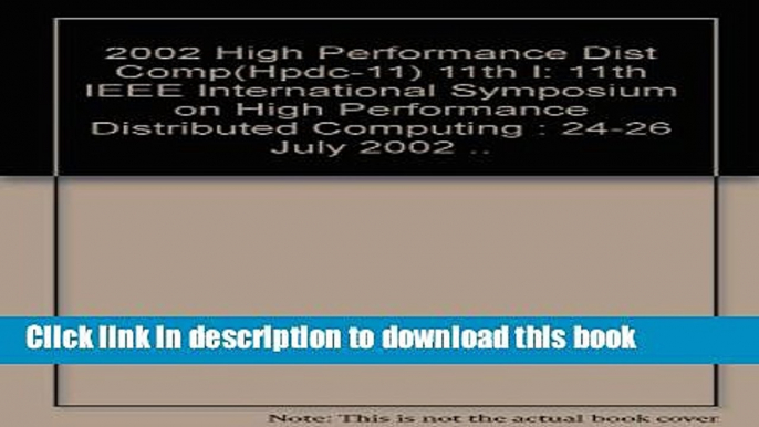 Read Proceedings 11th IEEE International Symposium on High Performance Distributed Computing