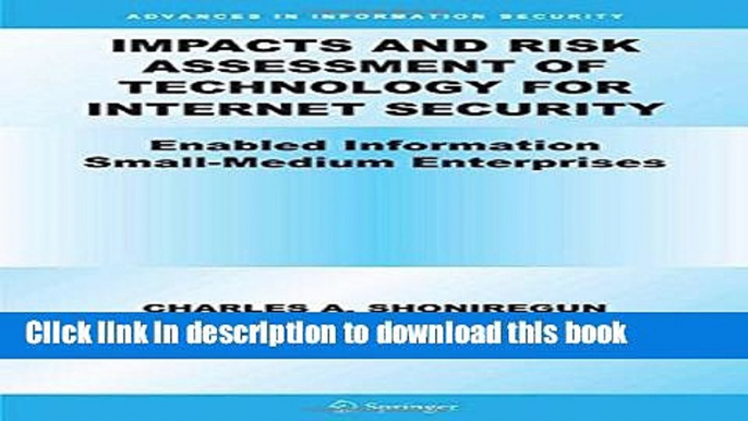 Read Impacts and Risk Assessment of Technology for Internet Security: Enabled Information