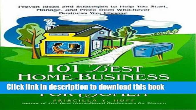 Read 101 Best Home-Business Success Secrets for Women  Ebook Free