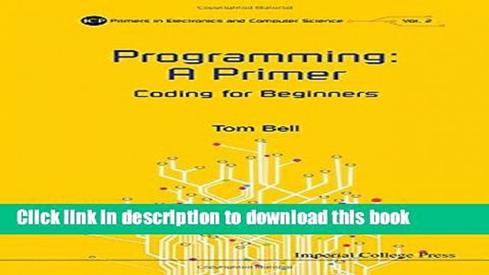 Read Programming: A Primer: Coding for Beginners (Icp Primers in Electronics and Computer