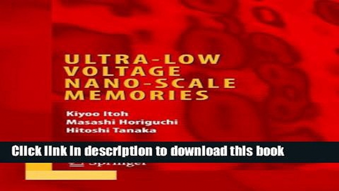 Read Ultra-Low Voltage Nano-Scale Memories (Integrated Circuits and Systems)  PDF Online