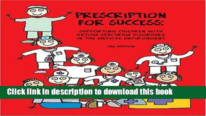 Read Books Prescription for Success: Supporting Children with Autism Spectrum Disorders in the