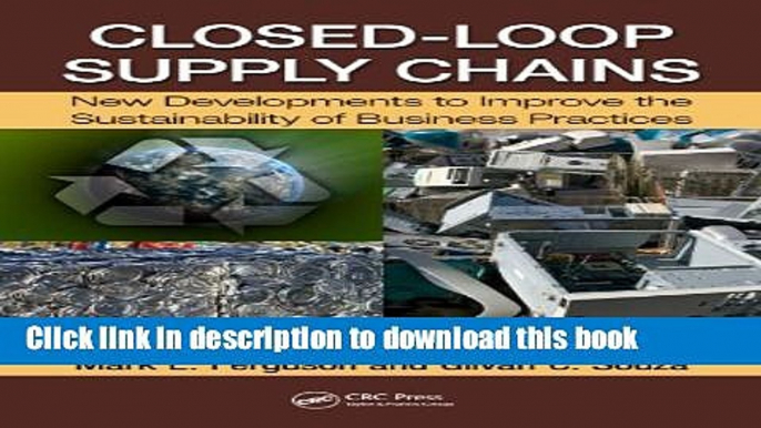 Read Book Closed-Loop Supply Chains: New Developments to Improve the Sustainability of Business