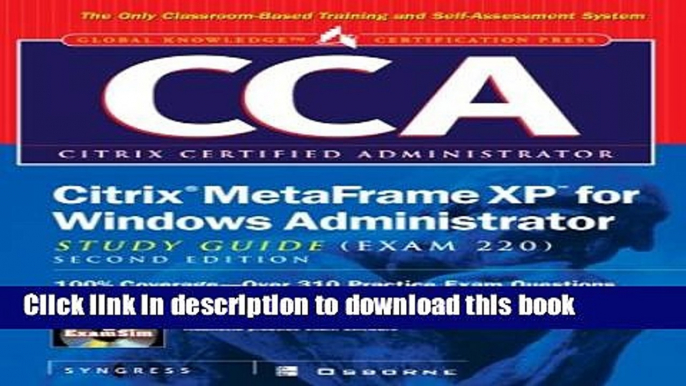 Download CCA Citrix MetaFrame XP for Windows Administrator Study Guide (Exam 70-220)  Ebook Online