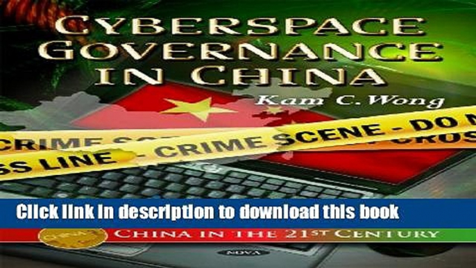 Read Cyberspace Governance in China (China in the 21st Century: Computer Science, Technology and