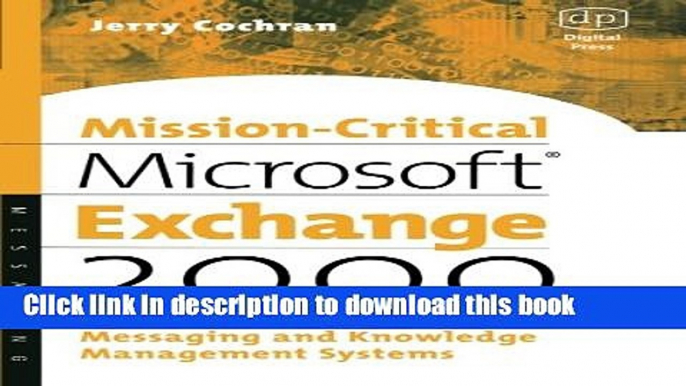 Download Mission-Critical Microsoft Exchange 2000: Building Highly-Available Messaging and