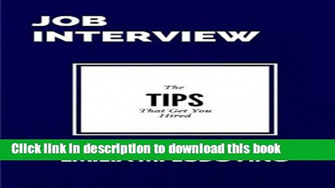 Read Job Interview: The Emotional Intelligence Job Interview Tips That Get You Hired! (Emotional