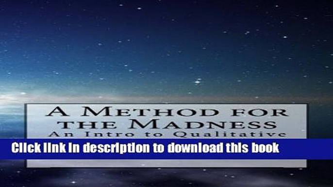 Read A Method for the Madness: An Intro to Qualitative Futures Squares (Navigating the Madness: