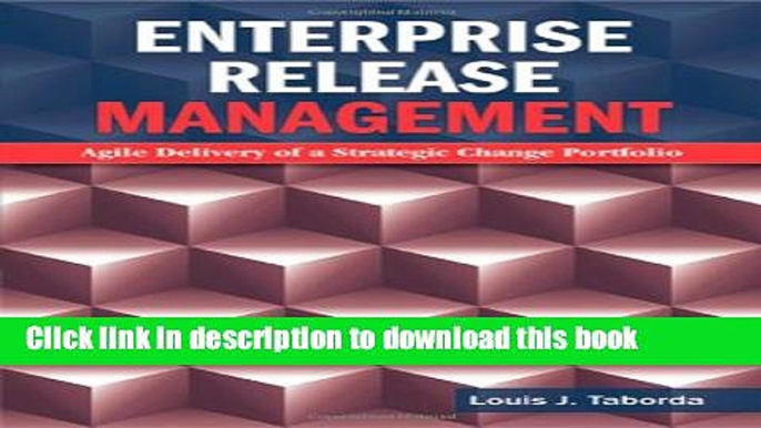 [PDF] Enterprise Release Management: Agile Delivery of a Strategic Change Portfolio Read Full Ebook