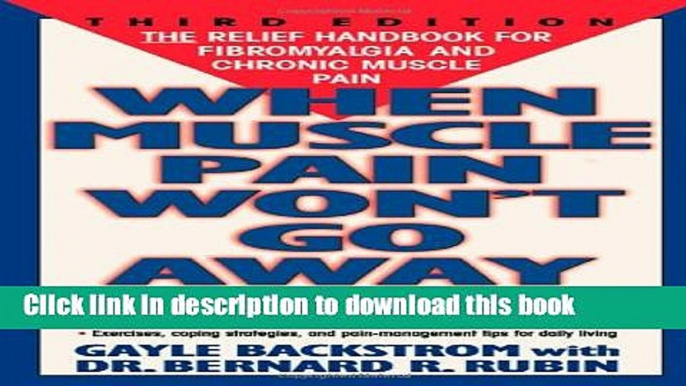 Read When Muscle Pain Won t Go Away: The Relief Handbook for Fibromyalgia and Chronic Muscle Pain