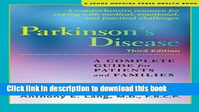 Download Parkinson s Disease: A Complete Guide for Patients and Families (A Johns Hopkins Press