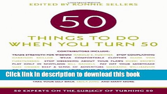 Read 50 Things to Do When You Turn 50: 50 Experts on the Subject of Turning 50 Ebook Free