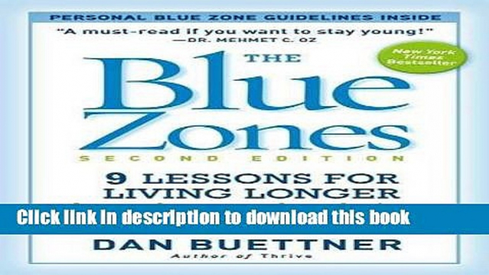 Read The Blue Zones, Second Edition: 9 Lessons for Living Longer From the People Who ve Lived the