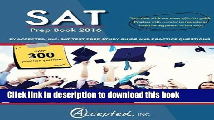 Read Book SAT Prep Book 2016 by Accepted, Inc: SAT Test Prep Study Guide and Practice Questions