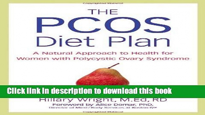 Download The PCOS Diet Plan: A Natural Approach to Health for Women with Polycystic Ovary