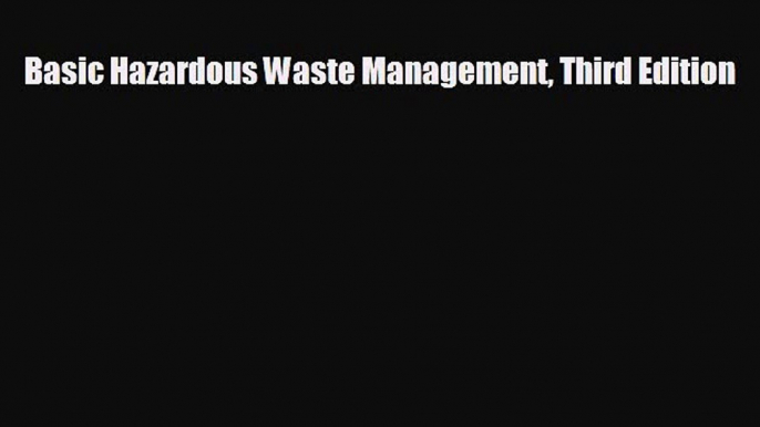 behold Basic Hazardous Waste Management Third Edition