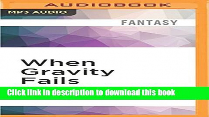 Read When Gravity Fails (Marid Audran Trilogy) PDF Online