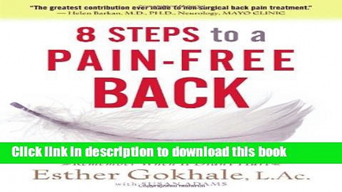 Read 8 Steps to a Pain-Free Back: Natural Posture Solutions for Pain in the Back, Neck, Shoulder,