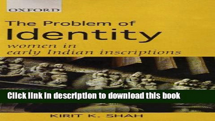 [PDF] The Problem of Identity: Women in Early Indian Inscriptions [Download] Online