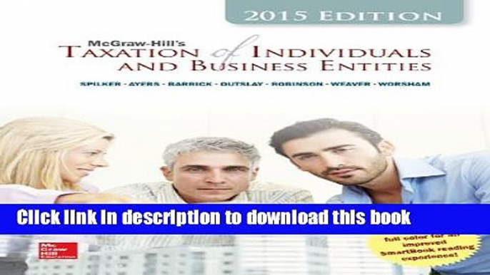 Read Books McGraw-Hill s Taxation of Individuals and Business Entities, 2015 Edition with Connect