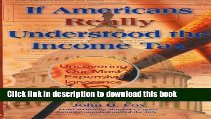 Read Books If Americans Really Understood the Income Tax: Uncovering Our Most Expensive Ignorance