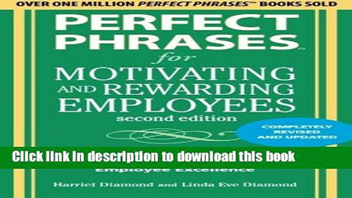 Read Books Perfect Phrases for Motivating and Rewarding Employees, Second Edition: Hundreds of