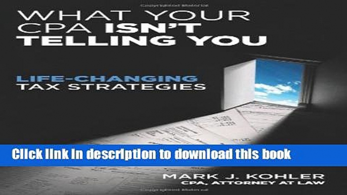 Read Books What Your CPA Isn t Telling You: Life-Changing Tax Strategies E-Book Free